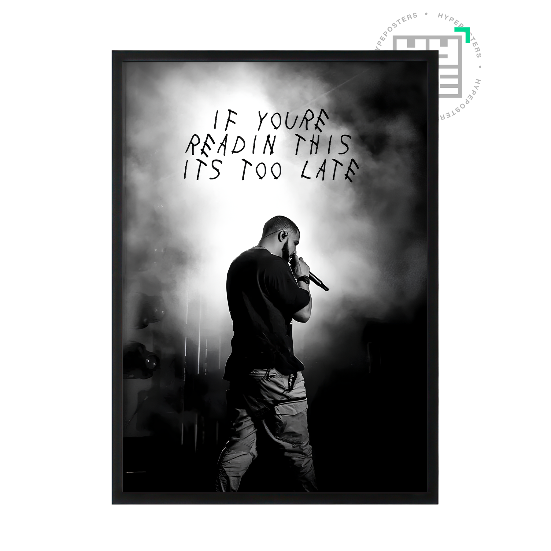Drake Too Late Poster | Hype Posters