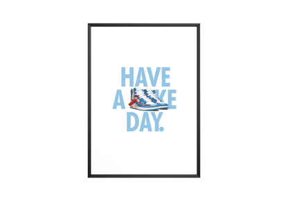 Have A Sneaker Day Poster | Hype Posters