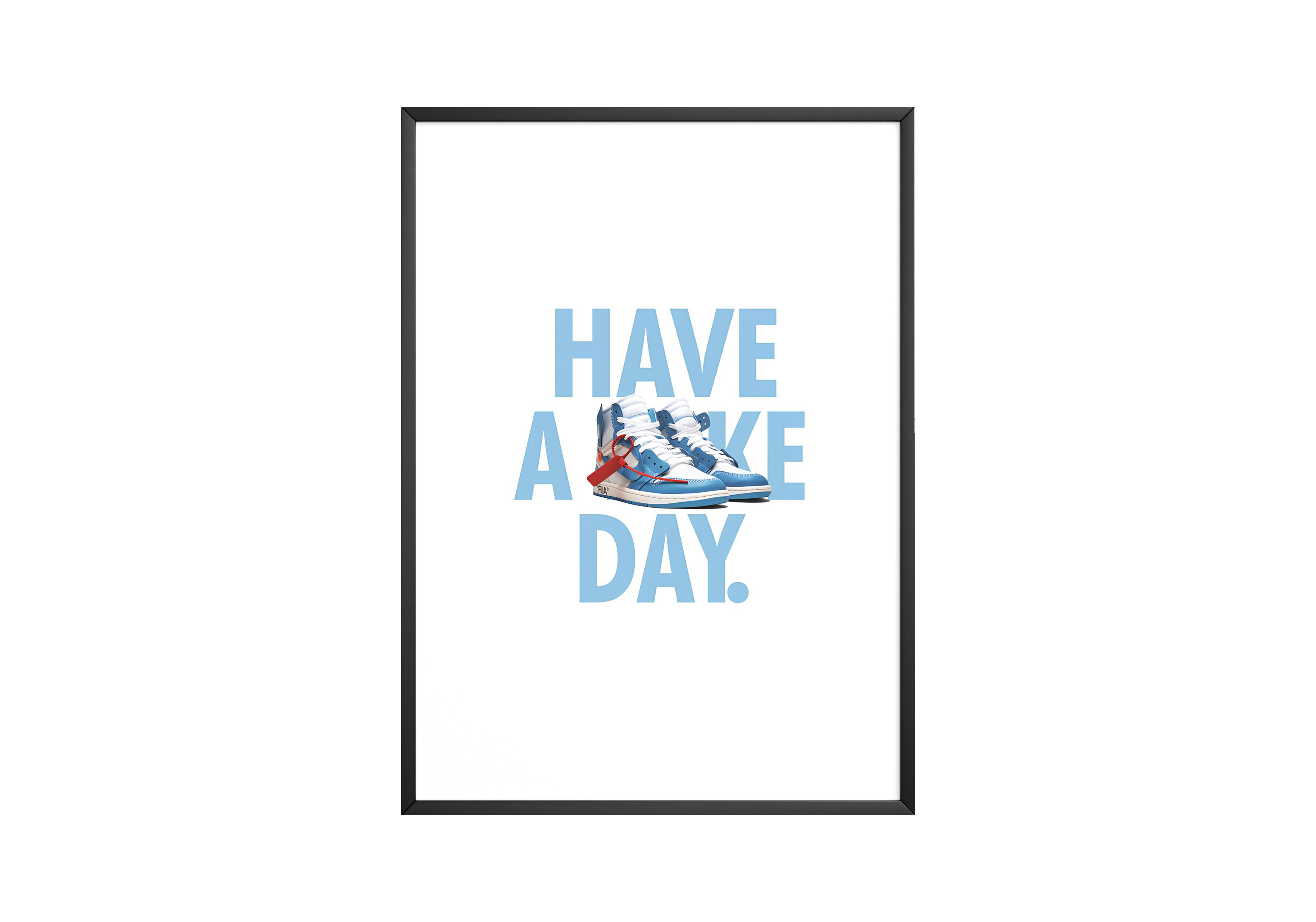 Have A Sneaker Day Poster | Hype Posters
