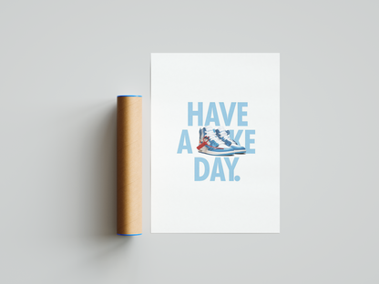 Have A Sneaker Day Poster | Hype Posters
