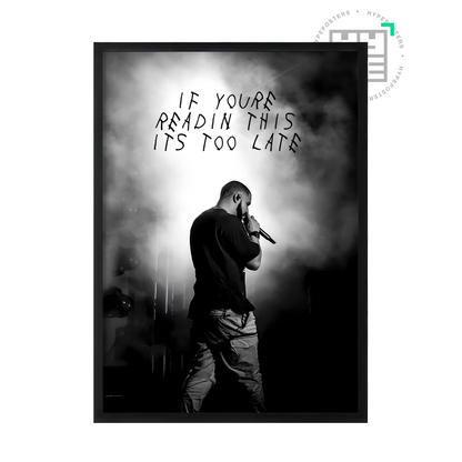 Drake Too Late Poster | Hype Posters
