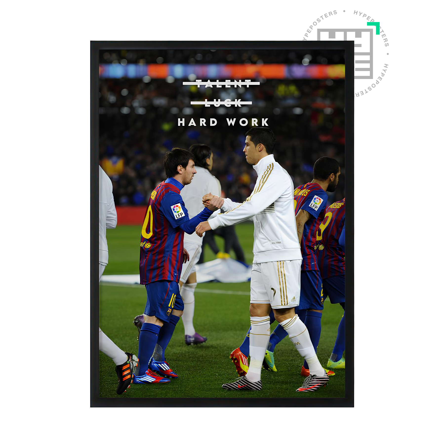 Messi & Ronaldo 'Hard Work' Poster | Hype Posters